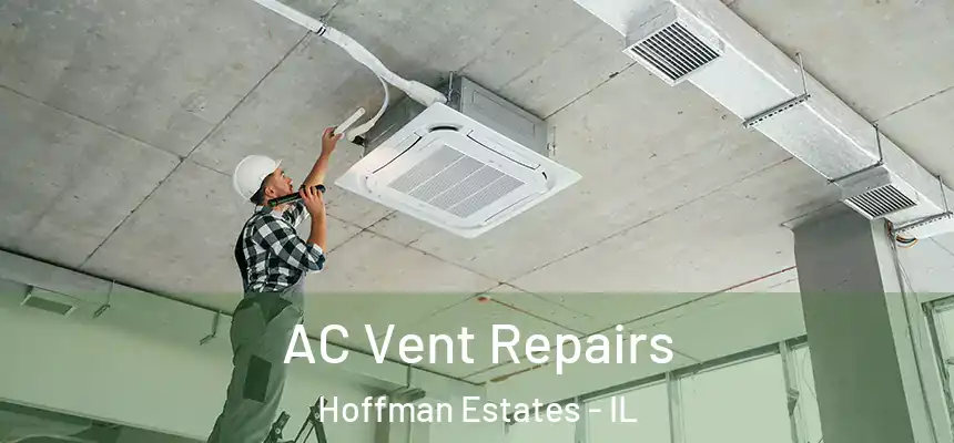  AC Vent Repairs Hoffman Estates - IL