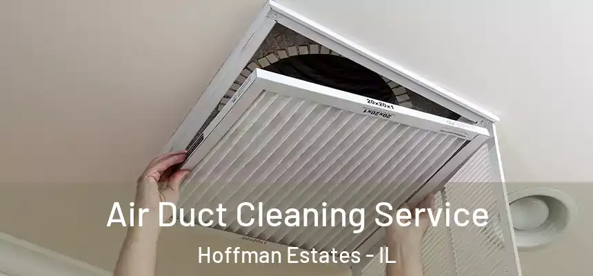  Air Duct Cleaning Service Hoffman Estates - IL