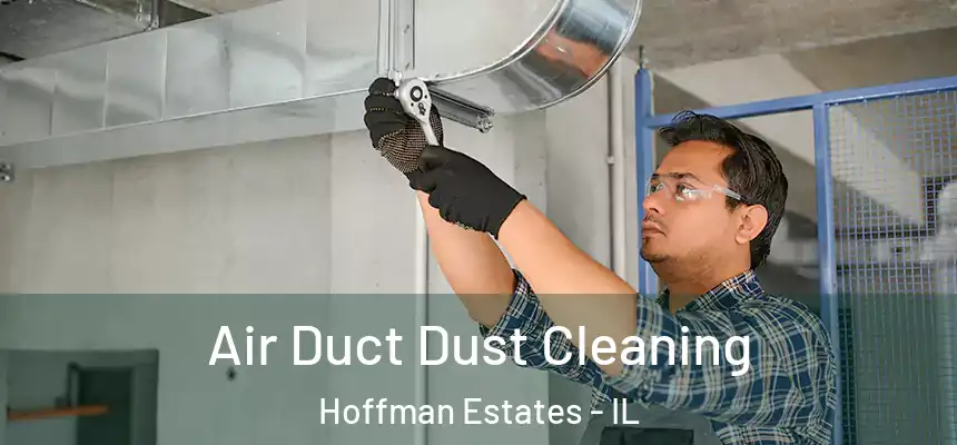  Air Duct Dust Cleaning Hoffman Estates - IL