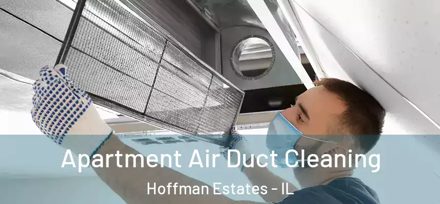  Apartment Air Duct Cleaning Hoffman Estates - IL