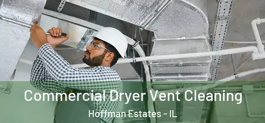  Commercial Dryer Vent Cleaning Hoffman Estates - IL