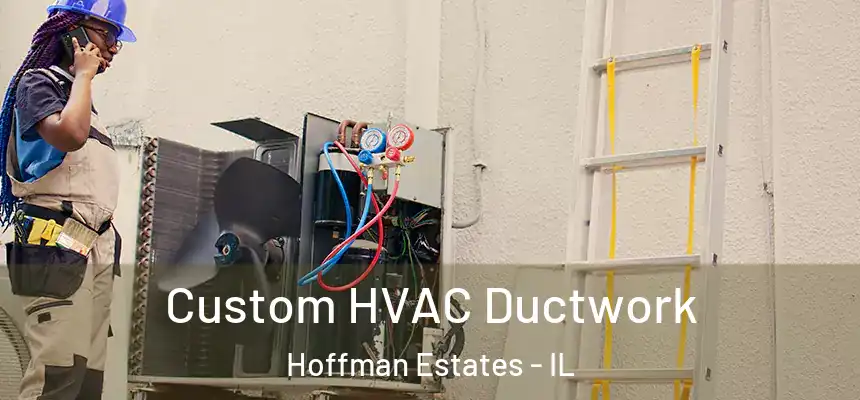  Custom HVAC Ductwork Hoffman Estates - IL