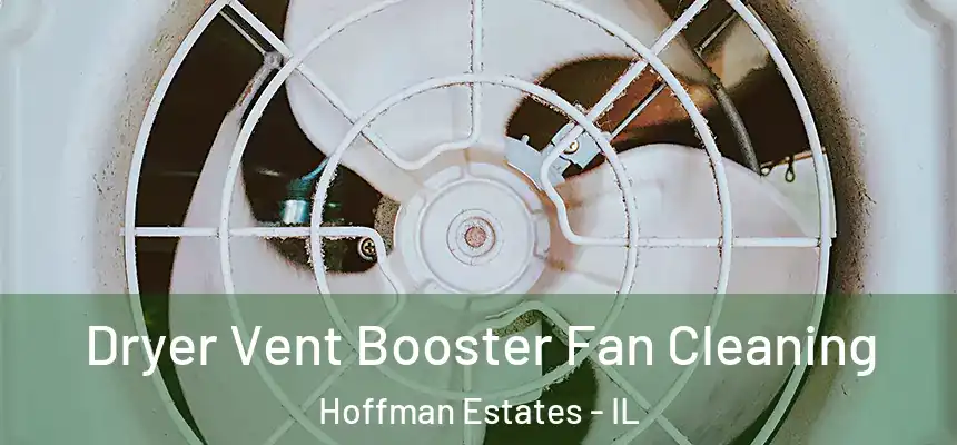  Dryer Vent Booster Fan Cleaning Hoffman Estates - IL