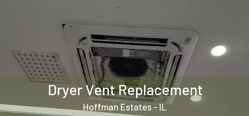  Dryer Vent Replacement Hoffman Estates - IL