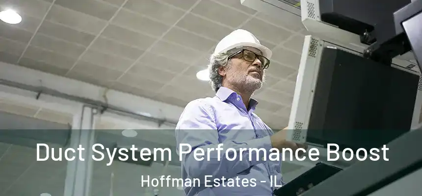  Duct System Performance Boost Hoffman Estates - IL
