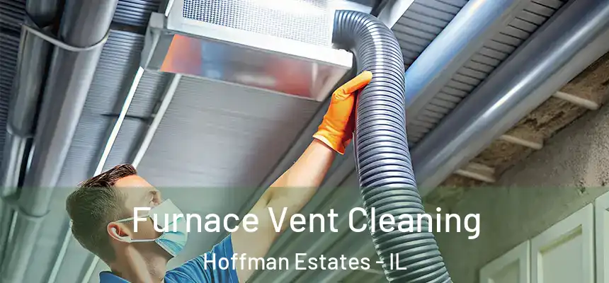 Furnace Vent Cleaning Hoffman Estates - IL