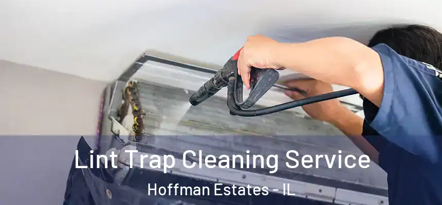  Lint Trap Cleaning Service Hoffman Estates - IL