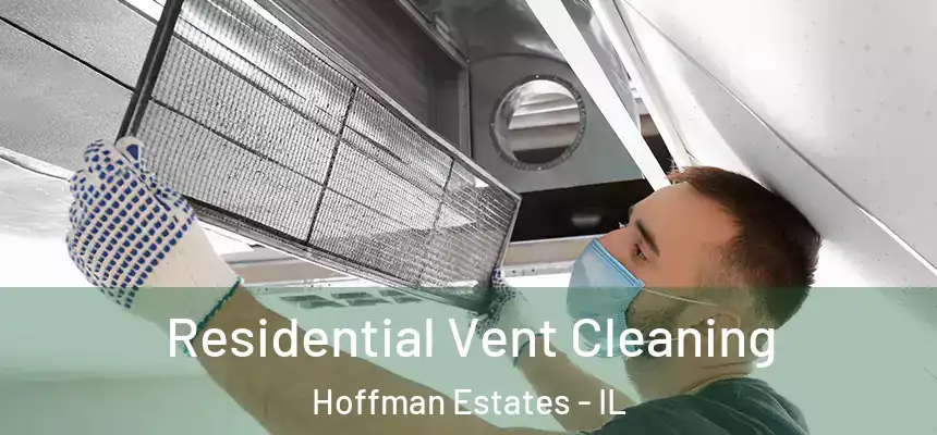 Residential Vent Cleaning Hoffman Estates - IL