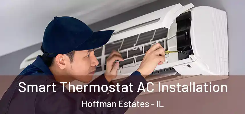  Smart Thermostat AC Installation Hoffman Estates - IL